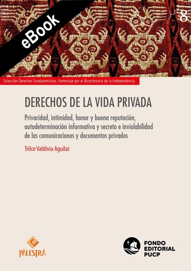 Derechos de la vida privada - Privacidad intimidad honor y buena reputación autodeterminación informativa y secreto e inviolabilidad de las comunicaciones y documentos privados - cover