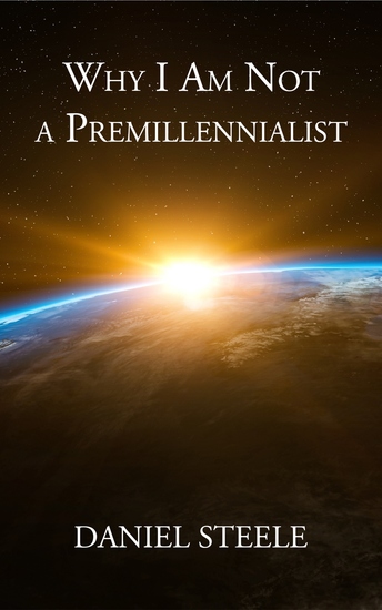 Why I Am Not a Premillenialist - cover