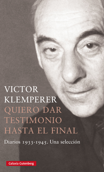 Quiero dar testimonio hasta el final - Diarios 1933-1945 Una selección - cover