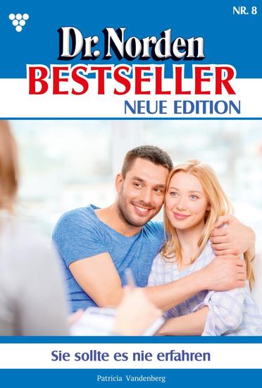 Sie sollte es nie erfahren - Dr Norden Bestseller – Neue Edition 8 – Arztroman - cover