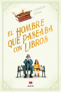El hombre que paseaba con libros - Una encantadora novela feel-good sobre el poder de los libros para conectar a las personas