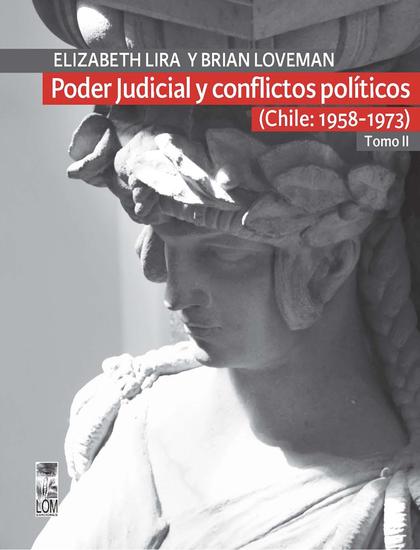 Poder Judicial y conflictos políticos Tomo II (Chile: 1958-1973) - cover