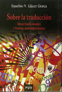 Sobre la traducción - Ideas tradicionales y teorías contemporáneas