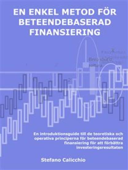 En enkel metod för beteendebaserad finansiering - En introduktionsguide till de teoretiska och operativa principerna för beteendebaserad finansiering för att förbättra investeringsresultaten - cover