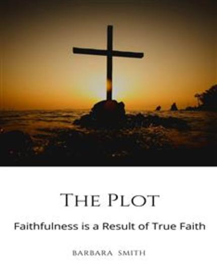 The Plot - Faithfulness is a Result of True Faith - cover