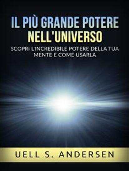 Il più grande Potere nell'Universo (Tradotto) - Scopri l'incredibile potere della tua mente e come usarla - cover