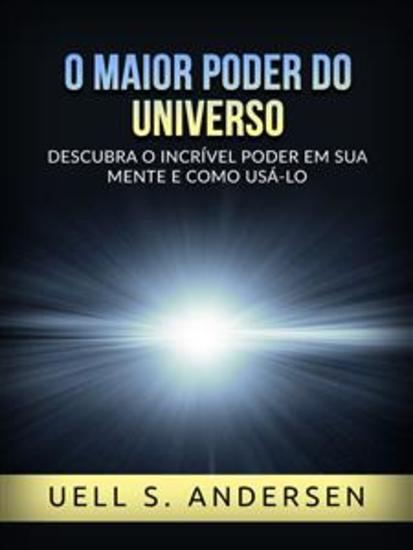 O maior Poder do Universo (Traduzido) - Descubra o incrível poder em sua mente e como usá-lo - cover