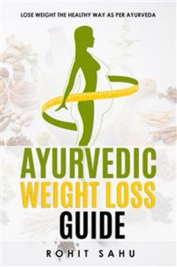 Ayurvedic Weight Loss Guide - Lose Weight the Healthy Way as per Ayurveda - cover