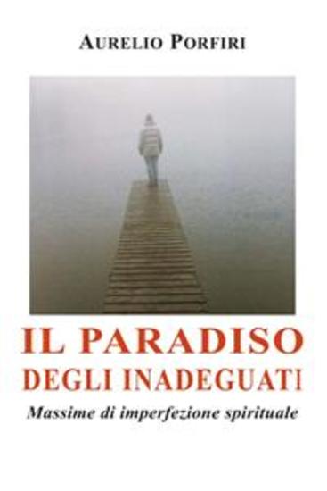 Il paradiso degli inadeguati - Massime di imperfezione spirituale - cover