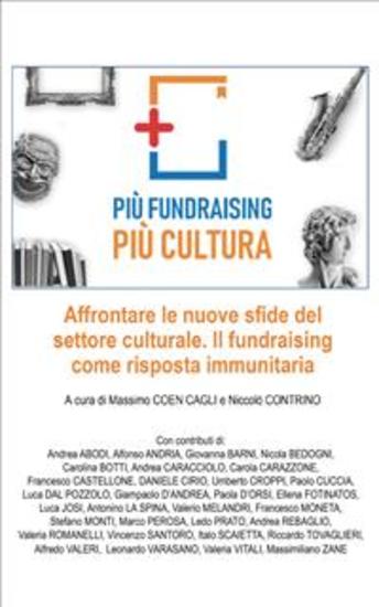 Più fundraising Più cultura - Affrontare le nuove sfide del settore culturale Il fundraising come risposta immunitaria - cover