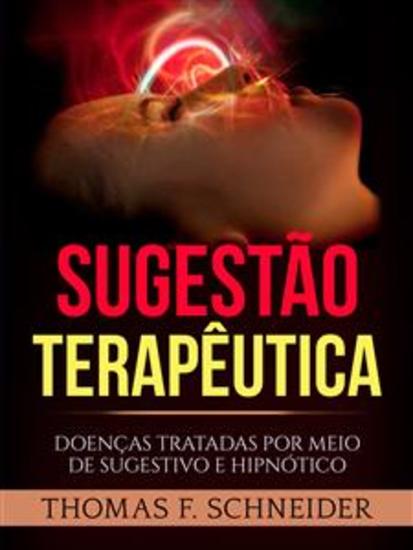 Sugestão Terapêutica (Traducido) - Doenças tratadas por meio de sugestivo e hipnótico - cover