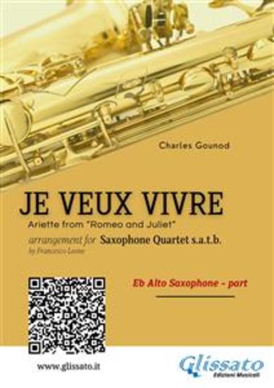 Eb Alto Sax: Je Veux Vivre for Saxophone Quartet satb - Ariette from “Romeo and Juliet” - cover