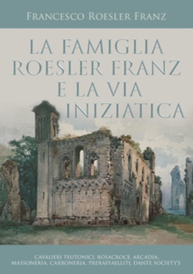 La famiglia Roesler Franz e la via iniziatica - cover
