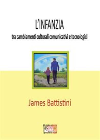 L'infanzia: tra cambiamenti culturali comunicativi e tecnologici - cover