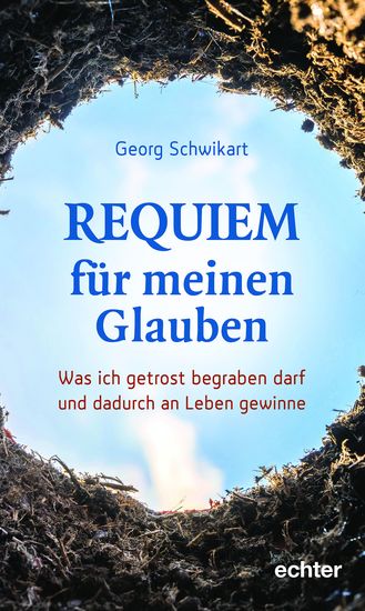 Requiem für meinen Glauben - Was ich getrost begraben darf und dadurch an Leben gewinne - cover