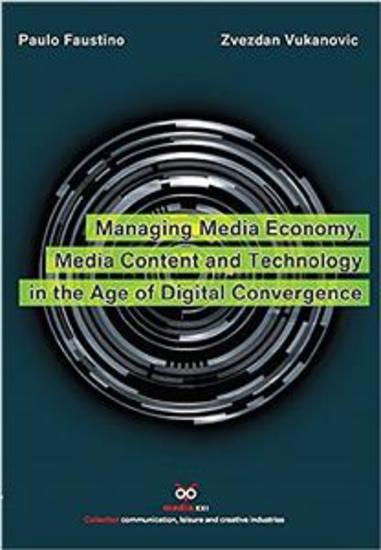 Managing Media Economy Media Content and Technology in the Age of Digital Convergence - cover