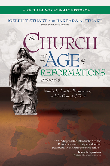 The Church and the Age of Reformations (1350–1650) - Martin Luther the Renaissance and the Council of Trent - cover