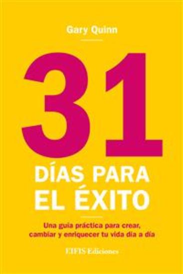 31 Días para el éxito - Una guía práctica para crear cambiar y enriquecer tu vida día a día - cover