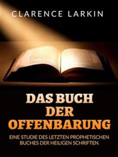 Das Buch der Offenbarung (Übersetzt) - Eine studie des letzten prophetischen buches der Heiligen schriften - cover