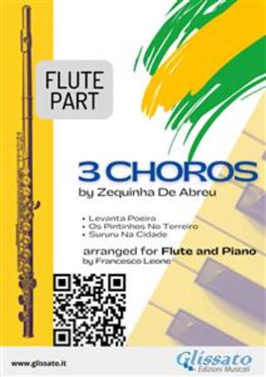 Flute parts "3 Choros" by Zequinha De Abreu for C Flute and Piano - Levanta Poeira - Os Pintinhos No Terreiro - Sururu Na Cidade - cover