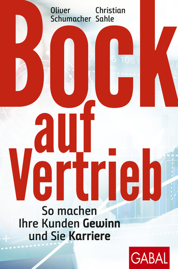 Bock auf Vertrieb - So machen Ihre Kunden Gewinn und Sie Karriere - cover