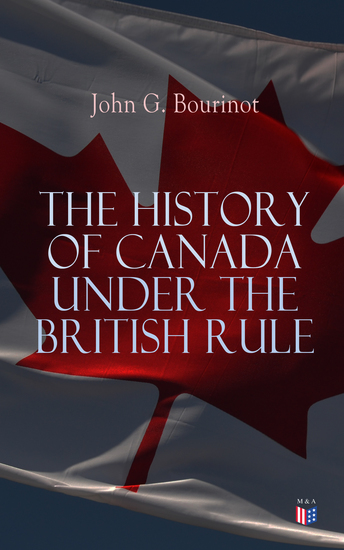 The History of Canada under the British Rule - 1760-1900 - cover