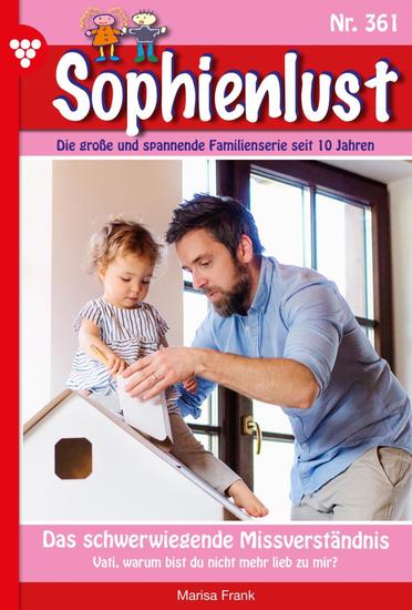 Das schwerwiegende Missverständnis - Sophienlust 361 – Familienroman - cover