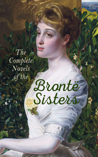 The Complete Novels of the Brontë Sisters - cover