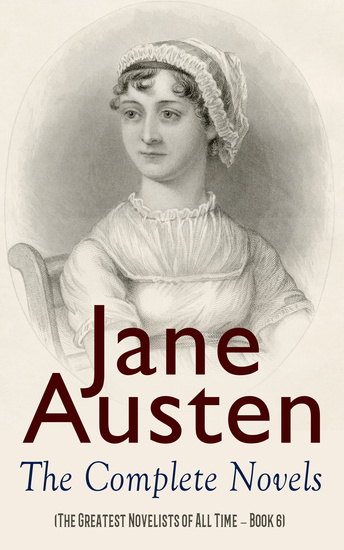 Jane Austen: The Complete Novels (The Greatest Novelists of All Time – Book 6) - cover