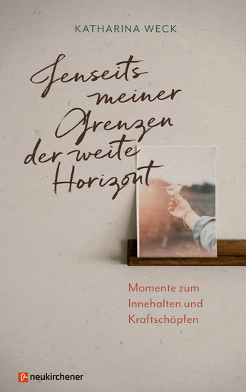 Jenseits meiner Grenzen der weite Horizont - Momente zum Innehalten und Kraftschöpfen - cover