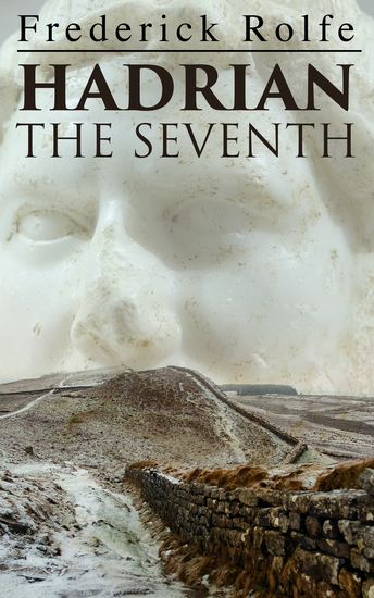 Hadrian the Seventh - Historical Novel - A Story of The Reformer - cover
