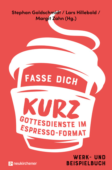 Fasse dich kurz - Gottesdienste im Espresso-Format - Werk- und Beispielbuch - cover