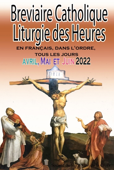 Breviaire Catholique Liturgie des Heures - en français dans l'ordre tous les jours pour avril mai et juin 2022 - cover