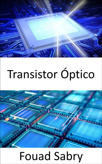 Transistor Óptico - Computación a la velocidad de la luz - cover