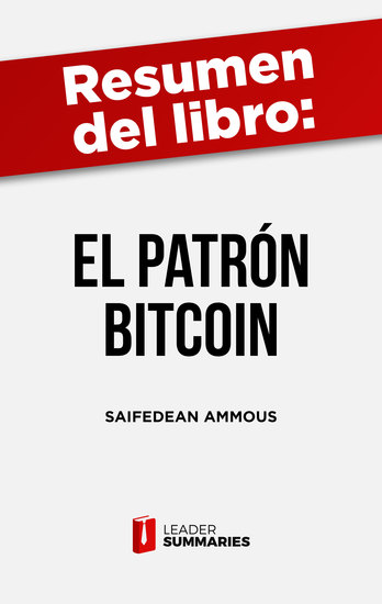 Resumen del libro "El patrón Bitcoin" de Saifedean Ammous - La alternativa descentralizada a los bancos centrales - cover