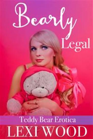 Bearly Legal - Teddy Bear Erotica - cover