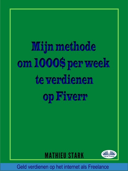 Hoe Ik $ 1000 Per Week Verdien Op Fiverr - Geld Verdienen Op Het Internet Als Freelance - cover