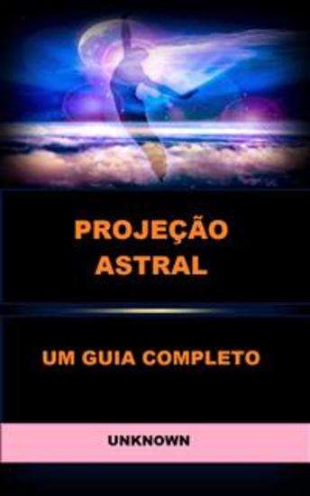 Projeção Astral (Traduzido) - Um Guia Completo - cover