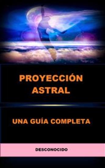 Proyección Astral (Traducido) - Una guía completa - cover