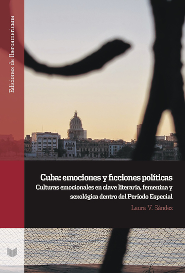 Cuba: emociones y ficciones políticas - culturas emocionales en clave literaria femenina y sexológica dentro del Período Especial - cover