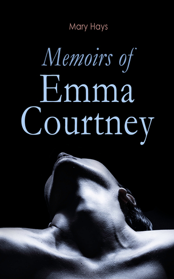Memoirs of Emma Courtney - Regency Romance Classic - cover