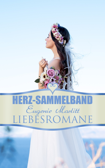 Herz-Sammelband: Eugenie Marlitt Liebesromane - cover