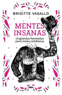 Mentes insanas - Ungüentos feministas para males cotidianos