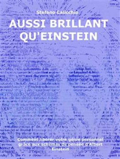 Aussi brillant qu'Einstein - Comment libérer votre génie personnel grâce aux schémas de pensée d'Albert Einstein - cover