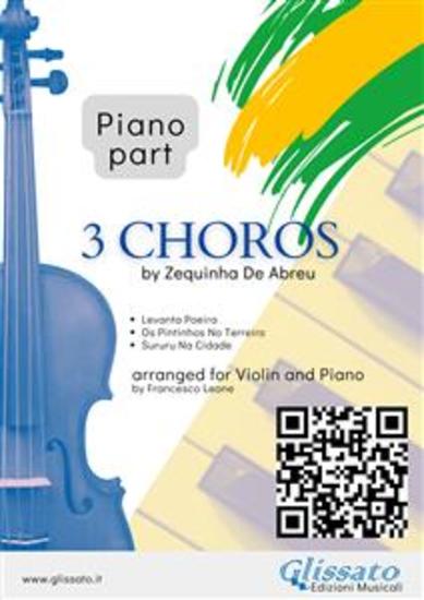 Piano part "3 Choros" by Zequinha De Abreu for Violin & Piano - Levanta Poeira - Os Pintinhos No Terreiro - Sururu Na Cidade - cover