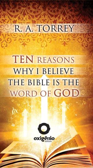 Ten Reasons Why I Believe The Bible Is The Word Of God - cover