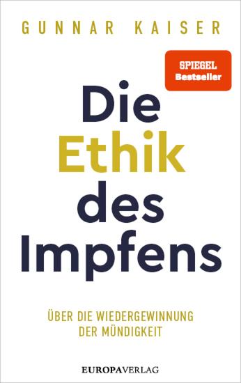 Die Ethik des Impfens - Über die Wiedergewinnung der Mündigkeit - cover