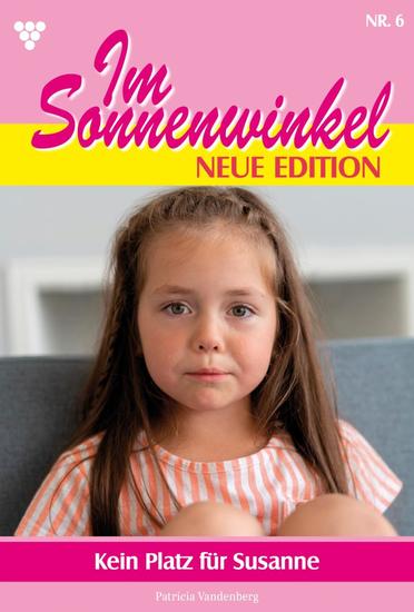 Kein Platz für Susanne - Im Sonnenwinkel – Neue Edition 6 – Familienroman - cover