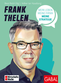 Frank Thelen - Mein Leben meine Firma meine Strategie