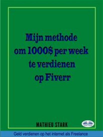 Hoe Ik $ 1000 Per Week Verdien Op Fiverr - Geld Verdienen Op Het Internet Als Freelance - cover
